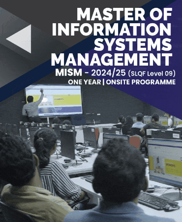 Master of  Information  Systems  Management – MISM – 2024/25 (SLQF Level 09) ONE YEAR